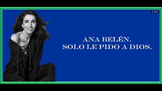 ANA BELEN-SOLO LE PIDO A DIOS-(Con la letra-) JD.