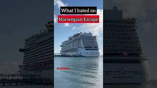 What I HATED about the Norwegian Escape Cruise Ship