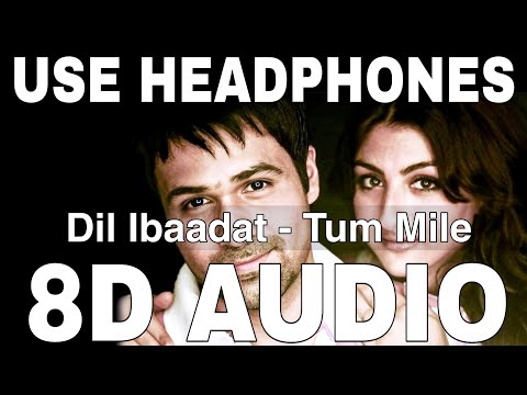 Dil Ibaadat (8D Audio) || Tum Mile || KK || Sayeed Quadri || Emraan Hashmi, Soha Ali Khan