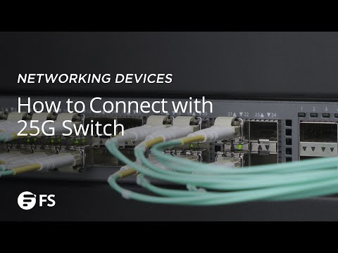 How to Connect Mellanox ConnectX®-5 10G/25GbE Card with 25G Switch | FS