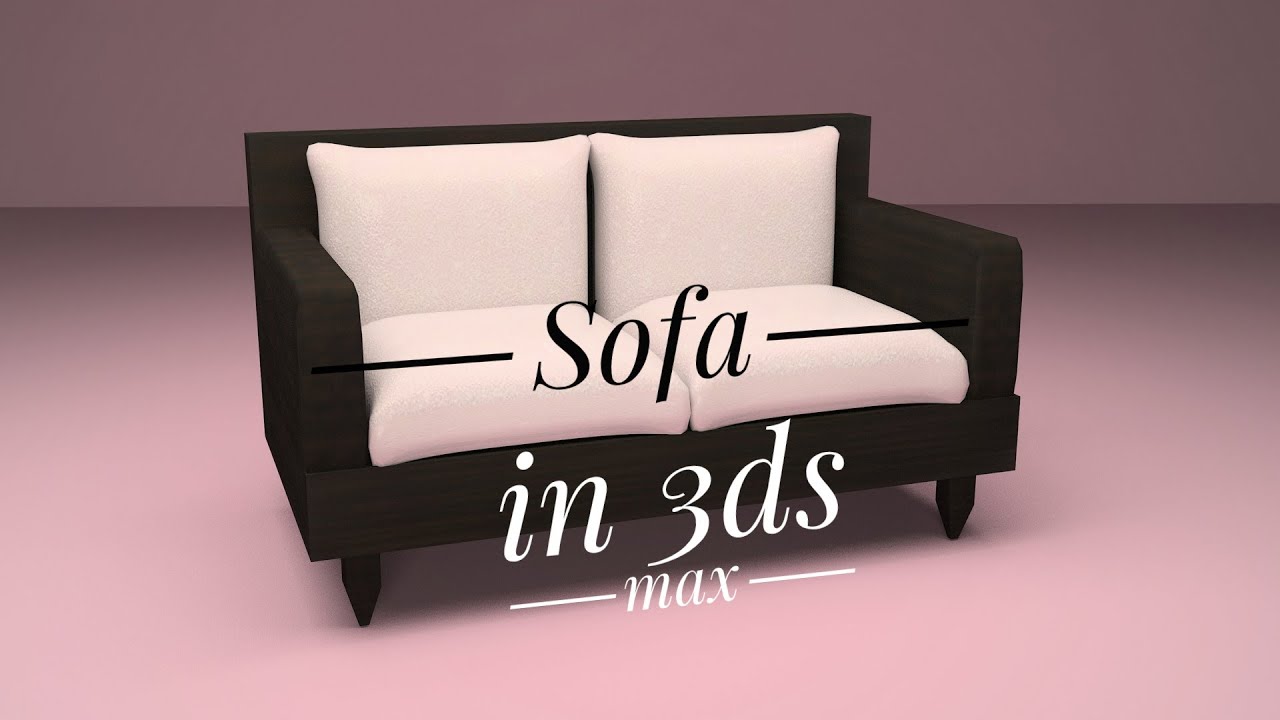 Creating very easy and simple sofa in 3ds max.