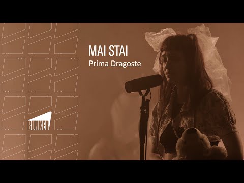 Prima Dragoste - Mai Stai (Live Session at Bunker)