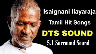 isaignani Ilayaraja Tamil hit songs  DTS SOUND  51