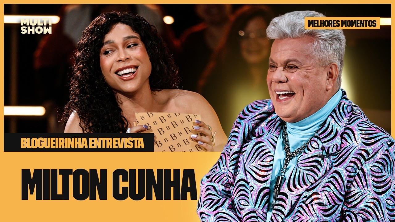 MELHORES MOMENTOS DA ENTREVISTA COM MILTON CUNHA! | Blogueirinha Entrevista | Multishow
