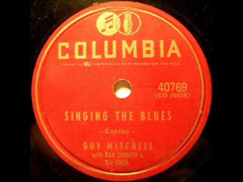 Singing The Blues by Guy Mitchell on 1956 Columbia 78.