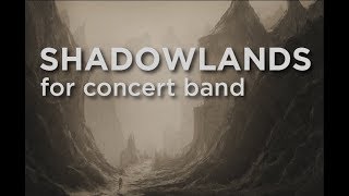 Shadowlands - An Original Piece for Concert Band