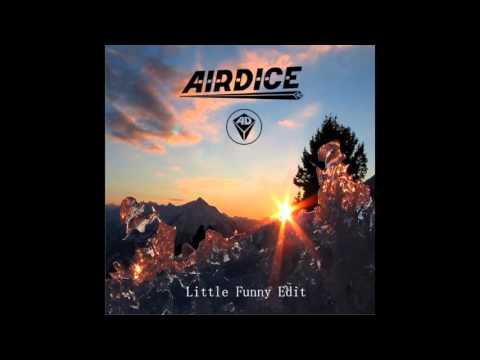 AirDice - Little Funny (Rework Edit)