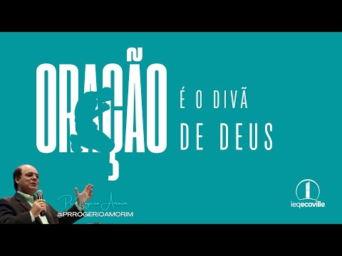 ORAÇÃO É O DIVÃ DE DEUS – PR. ROGERIO AMORIM