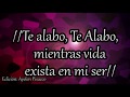 Te Alabo | Coro Menap | Con Letra