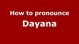 How to pronounce Dayana