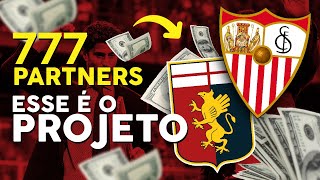 ESSE é o PROJETO da 777 Partners no Genoa e no Sevilla (vai ser assim no VASCO) - Ep. # 108