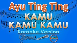 Download lagu Ayu Ting Ting - Kamu Kamu Kamu KOPLO (Karaoke) | GMusic mp3