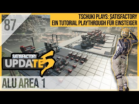SATISFACTORY TUTORIAL Let's Play Update 5: 87 - Alu Area 1