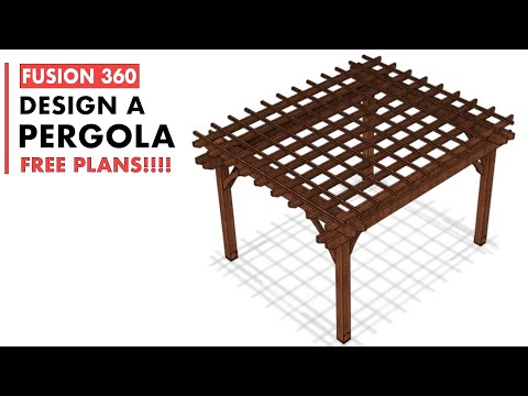 PART 01 - How to Design a  Pergola Using Fusion 360 - Free Plans!