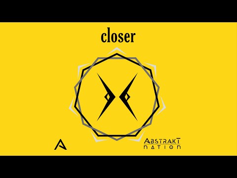 Closer - AbstraKtNation (Official Audio)