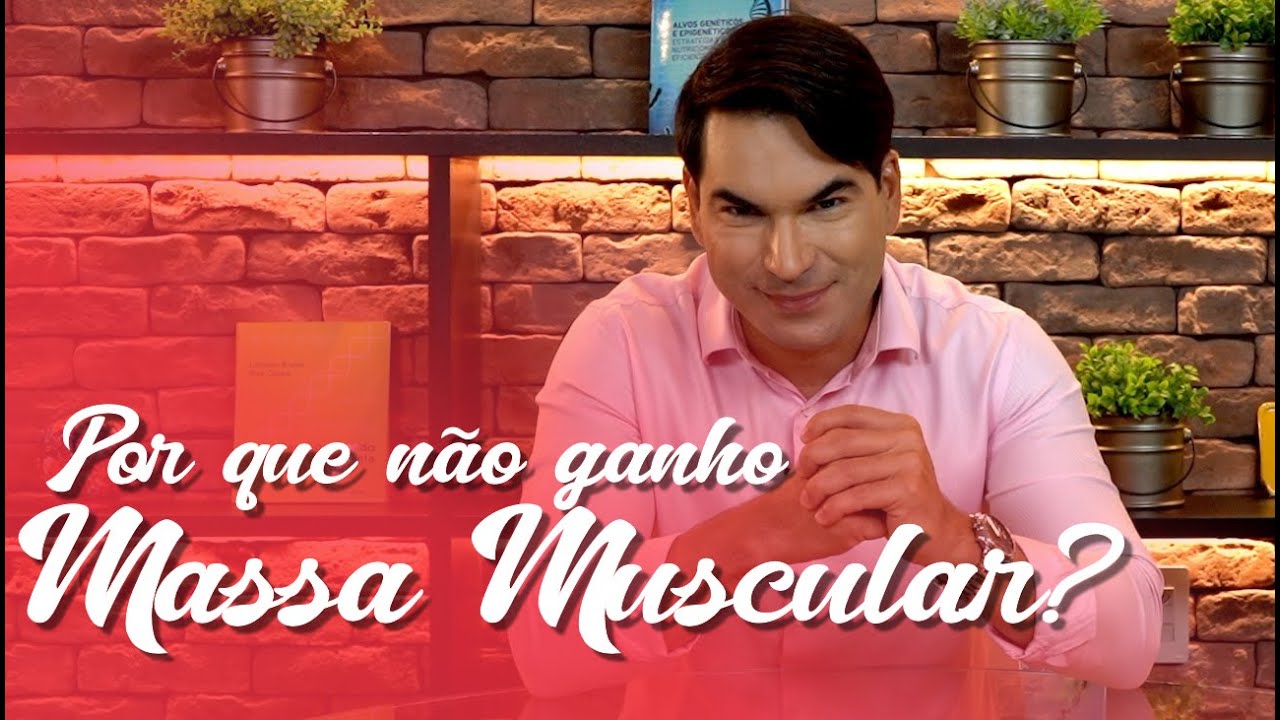 POR QUE NÃO GANHO MASSA MUSCULAR? - #nutricaoeficiente com Luciano Bruno