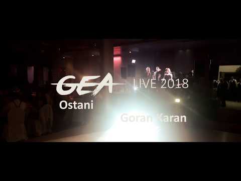 GEA Live 2018 - Ostani ( Goran Karan ) - PRVI PLES