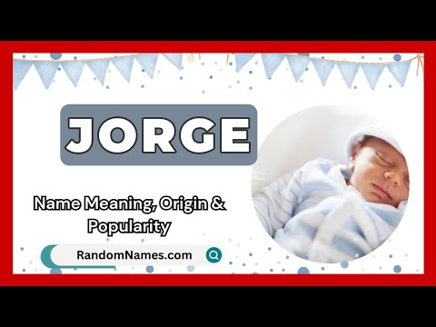 Jorge - Baby Boy Name Meaning, Origin & Popularity - RandomNames.com