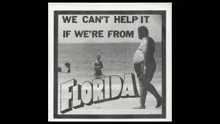 V/A – We Can't Help It If We're From Florida ('83 LP)