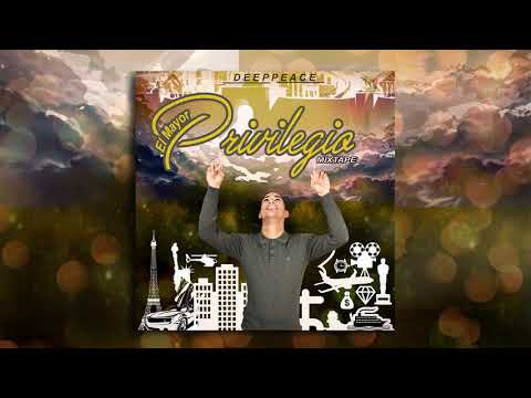 Deep Peace - Hacia Arriba / El Mayor Privilegio Mixtape