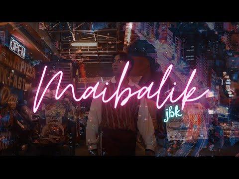 JBK - MAIBALIK (Official Music Video)