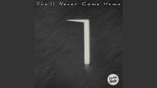 She'll Never Come Home