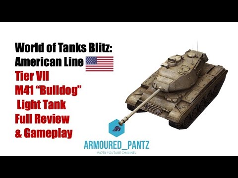 World of Tanks Blitz:  American Line - The Tier VII M41 "Bulldog" Complete Guide