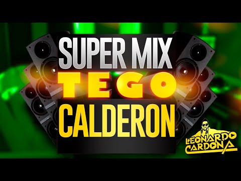 Mix tego calderon