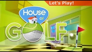 Let's Play: House of Golf
