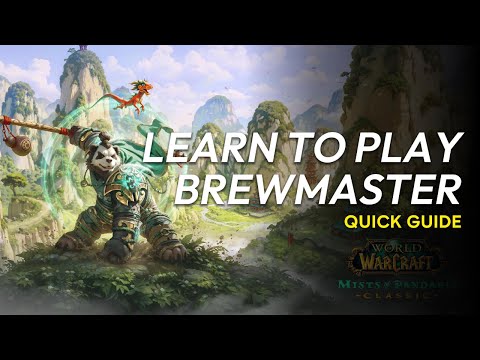 Learn To Play Brewmaster Monk - MOP CLASSIC QUICK GUIDE