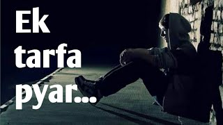 Ek tarfa pyar [] Best hindi shayri for one sided love by shekhar