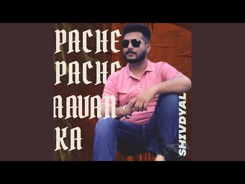 pache pache aavan ka