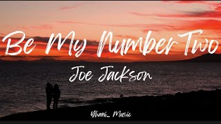 BE MY NUMBER TWO | JOE JACKSON | LYRICS