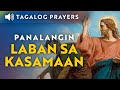 Panalangin Laban sa Kasamaan • Tagalog Deliverance Prayer • Dasal Kontra sa Masasamang Espiritu