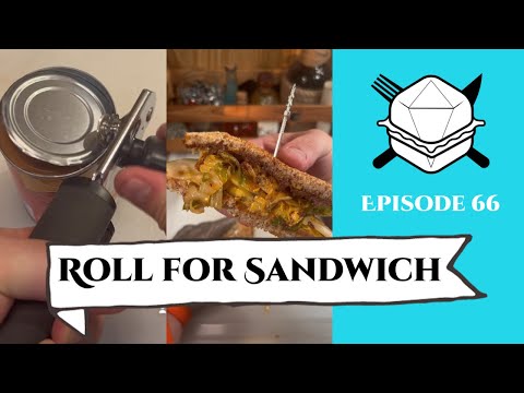 Roll for Sandwich EP 66 - 9/7/22