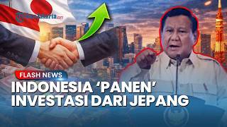 Prabowo Panen Investasi Rp380 Triliun dari Jepang, Indonesia Makin Dilirik Dunia