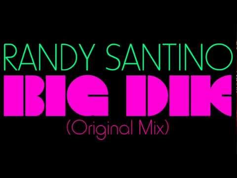 Randy Santino - Big Dik (Original Mix)