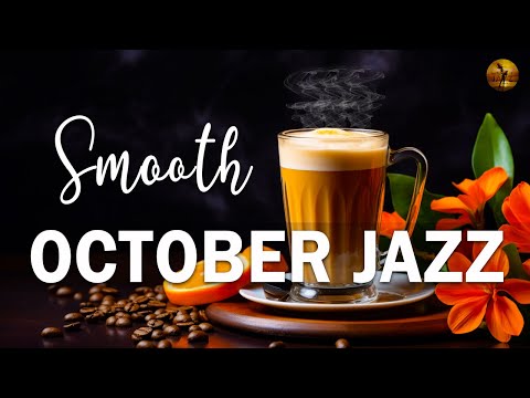 Smooth October Jazz ☕ Delicate Autumn Jazz & Bossa Nova for a new day of relaxation, study and work