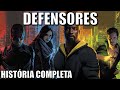 DEFENSORES História COMPLETA Da Série Que Juntou Os Heróis Da Marvel Na Netflix