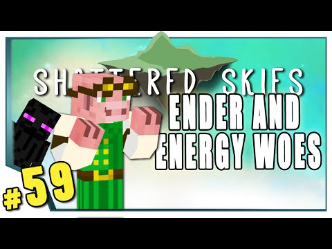 Minecraft: Shattered Skies - #59 - Ender and Energy Woes  (FTB Skyblock)