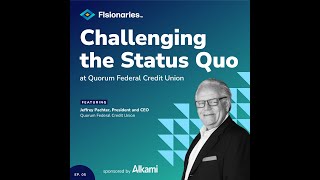 FIsionaries™ | Challenging the Status Quo at Quorum Federal Credit Union