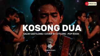 Download lagu KOSONG DUA - SALIM KASTILONG | COVER STYLERS ( POP ROCK ) mp3