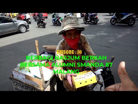 EPISODE : 10 BERBAGI NASJUM BERKAH BERSAMA ALUMNI SMANDA 87 MALANG