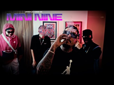 Vandalic X Dank SA - Mini Nine (Video Oficial)
