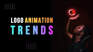 Latest Logo Animation Trends | Logo Motion Trends | Logo Animation Ideas