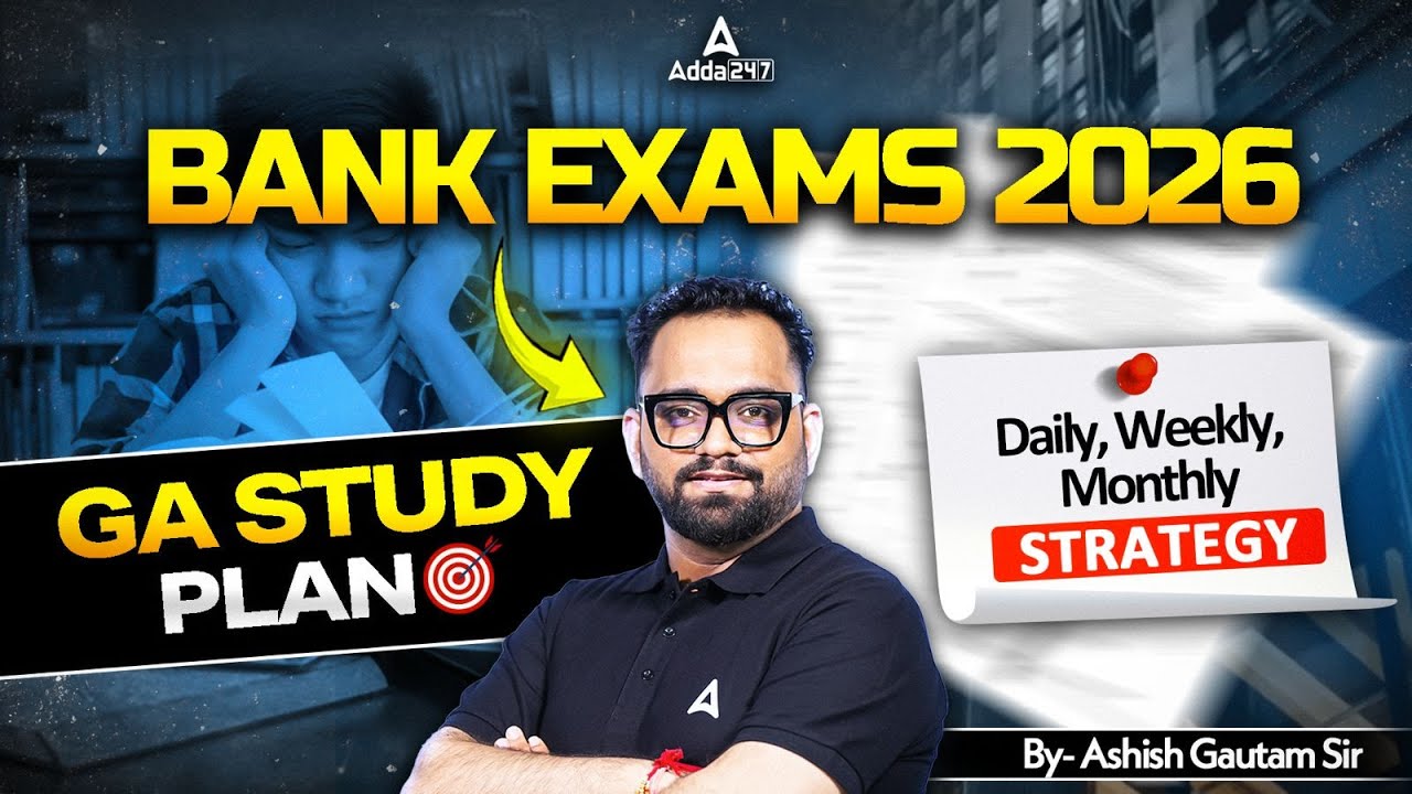 Bank Exams 2026 GA Strategy | Daily, Weekly & Monthly Current Affairs Roadmap | By Ashish Sir