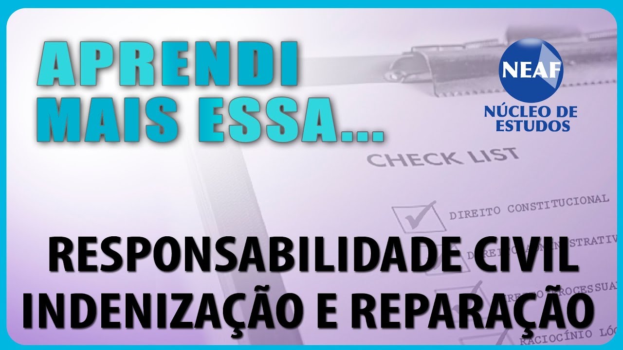 Aprendi Mais Essa... Responsabilidade Civil - Indenização e Reparação