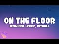 Jennifer Lopez On The Floor Ft Pitbull