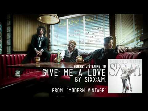 Sixx:A.M. - Give Me A Love (Audio Stream)