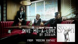 Sixx:A.M. - Give Me A Love (Audio Stream)